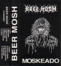 Beer Mosh : Moskeado